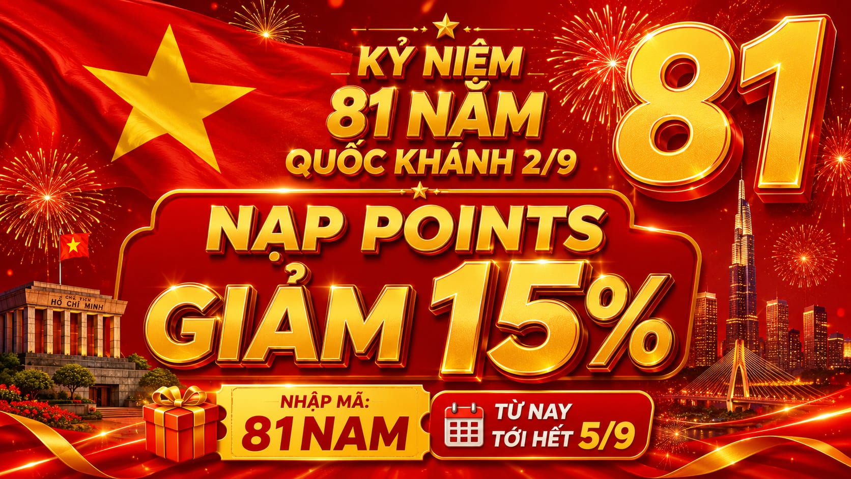 Kỷ niệm 81 năm Quốc khánh 2/9 — Nạp Points giảm 15%, nhập mã 81NAM, áp dụng từ nay tới hết 5/9